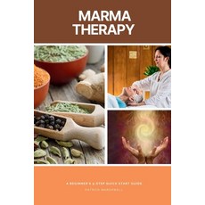 (영문도서) Marma Therapy: A Beginner's 5-Step Quick Start Guide Paperback, Mindplusfood, English, 9798348441364