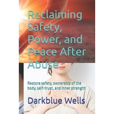 (英文圖書)Reclaiming Safety Power and Peace After Abuse: Restore safety ownership of th... 平裝版, Independently Published, 英文