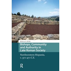 (영문도서)Bishops Community and Authority in Late Roman Society: Northwestern Hispania C... Paperback, Routledge, English, 9781041176190