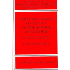 From the Circle of Alcuin to the School of Auxerre:"Logic Theology and Philosophy in the Early..., Cambridge University Press