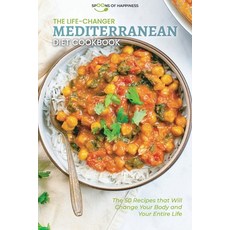 The Life-Changer Mediterranean Diet Cookbook: The 50 Recipes that Will Change Your Body and Your Ent... Paperback, Soh Series, English, 9781801562843