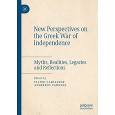 (영문도서) New Perspectives on the Greek War of Independence: Myths Realities Legacies and Reflections Paperback, Palgrave MacMillan, English, 9783031108518