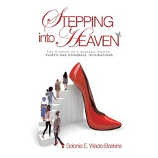 (英文圖書)STEPPING into HEAVEN: The Mission of a Blessed Woman Thirty-One Powerful Inspira... 精裝版, WestBow Press, 英文