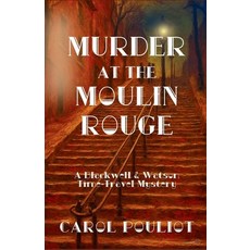 (영문도서)Murder at the Moulin Rouge: A Blackwell & Watson Time-Travel Mystery Paperback, Level Best Books, English, 9798898200435