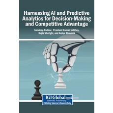 (영문도서)Harnessing AI and Predictive Analytics for Decision-Making and Competitive Advan... Hardcover, Igi Global Scientific Publi..., English, 9798337336480 Igi Global Scientific Publi..., English, 9798337336480