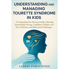 (英文圖書)Understanding And Managing Tourette Syndrome In Kids: A Comprehensive Parents Gu... 平裝版, Independently Published, English