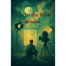 (영문도서)In the Film Studio: Short stories Paperback, Michaelhampton, English, 9781916352919