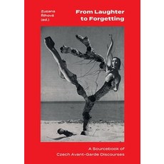 (영문도서) From Laughter to Forgetting: A Sourcebook of Czech Avant-Garde Discourses Paperback, Karolinum Press, Charles Un..., English, 9788024653082
