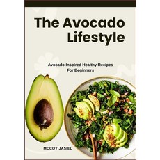 (英文圖書)The Avocado Lifestyle: Avocado-Inspired Healthy Recipes For Beginners 平裝版, Independently Published, 英文