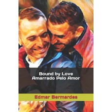 (영문도서) Bound by Love - Amarrado Pelo Amor Paperback, Independently Published, English, 9798859055531