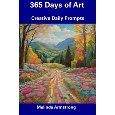 (영문도서) 365 Days of Art: Creative Daily Prompts Paperback, Independently Published, English, 9798857244203
