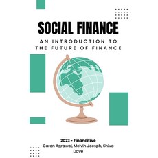 (영문도서) Social Finance: An Introduction to The Future of Finance Paperback, Independently Published, English, 9798370179754