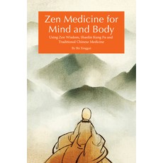 (英文圖書)Zen Medicine for Mind and Body: Using Zen Wisdom Shaolin Kung Fu and Traditiona... 平裝版, Shanghai Press, 英文