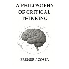 (英文圖書)A Philosophy of Critical Thinking 平裝版, Independently Published, 英文