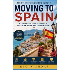 (영문도서)Moving to Spain: Your Step-by-Step Roadmap to Affordable Living Visas Housing ... Paperback, Independently Published, English, 9798199879590 Independently Published, English, 9798199879590