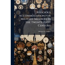 (영문도서)Religious Accommodation for Military Members in the Twenty-First Century Paperback, Hutson Street Press, English, 9781025117195
