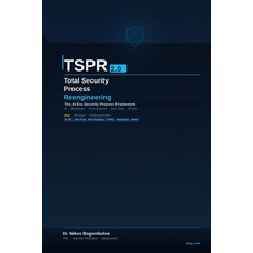 (영문도서)TSPR 2.0 Total Security Process Reengineering: The Theory & Methodology for the... Paperback, Independently Published, English, 9798196538162