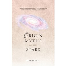 (영문도서)Origin Myths of the Stars: The Handbook of the Greek Zodiac Origin Myths & Their... Paperback, FriesenPress, English, 9781038351326