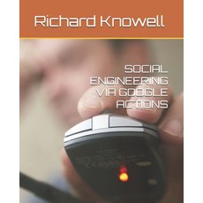(영문도서)Social Engineering Via Google Actions Paperback, Independently Published, English, 9798196169236 Independently Published, English, 9798196169236