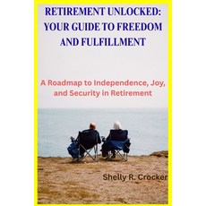 (英文圖書)Retirement Unlocked: YOUR GUIDE TO FREEDOM AND FULFILLMENT: A Roadmap to Indepen... 平裝版, Independently Published, 英文