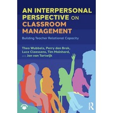 (영문도서)An Interpersonal Perspective on Classroom Management: Building Teacher Relationa... Paperback, Routledge, English, 9781032914671