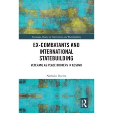 (英文圖書)Ex-Combatants and International Statebuilding: Veterans as Peace Brokers in Kosovo 平裝版, Routledge, English