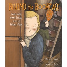 Behind the Bookcase: Miep Gies Anne Frank and the Hiding Place Hardcover, Kar-Ben Publishing (R)