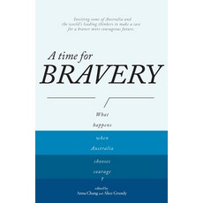 (영문도서)A Time for Bravery Paperback, English, 9781764220514, Australia Institute English, 9781764220514, Australia Institute