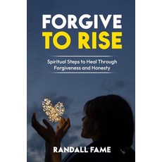 (英文圖書)Forgive To Rise: Spiritual Steps To Heal Through Forgiveness And Honesty 平裝版, Independently Published, 英文