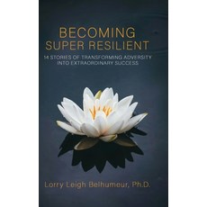 (영문도서)Becoming Super Resilient: 14 Stories of Transforming Adversity Into Extraordinar... Hardcover, Muse Literary, English, 9781967703135