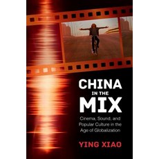 China in the Mix: Cinema Sound and Culture in the Age of Globalization Hardcover, University Press of Mississippi