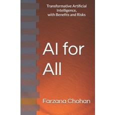 (영문도서) AI for All: Transformative Artificial Intelligence with Benefits and Risks Paperback, Fhc International, English, 9781987931198