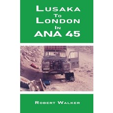 (영문도서) Lusaka To London in ANA45 Paperback, Grosvenor House Publishing ..., English, 9781803817392