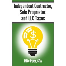 Independent Contractor Sole Proprietor and LLC Taxes: Explained in 100 Pages or Less Paperback, Simple Subjects
