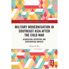 (英文圖書)Military Modernisation in Southeast Asia After the Cold War: Acquisition Retent... 平裝版, Routledge, 英文