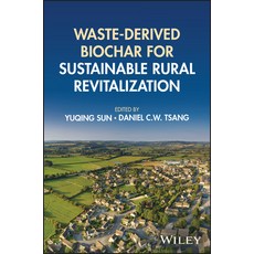 (영문도서)Waste-Derived Biochar for Sustainable Rural Revitalization Hardcover, Wiley, English, 9781394250271