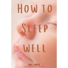 (영문도서) How to sleep well Paperback, Independently Published, English, 9798357449559