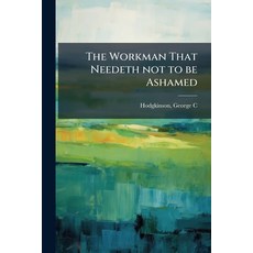 (英文圖書)The Workman That Needeth not to be Ashamed 平裝版, Hutson Street Press, 英文