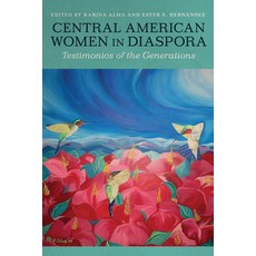 (영문도서)Central American Women in Diaspora: Testimonios of the Generations Paperback, University of Arizona Press, English, 9780816556182