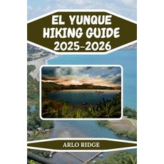 (英文圖書)El Yunque Hiking Guide 2025-2026: Explore Baracoa's Majestic Mountain Hidden Tr... 平裝版, Independently Published, 英文