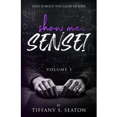 (영문도서) Show Me Sensei: A Student-Teacher Romance (Volume 1) Paperback, Tiffany Shauna-Kay Seaton, English, 9789769740655