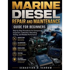 (영문도서)Marine Diesel Repair and Maintenance Guide for Beginners: Step-by-Step Procedure... Paperback, Independently Published, English, 9798184501444 Independently Published, English, 9798184501444