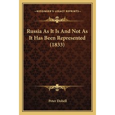 Russia As It Is And Not As It Has Been Represented (1833) Paperback, Kessinger Publishing
