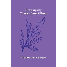 (英文圖書)Drawings by Charles Dana Gibson 平裝版, Alpha Edition, 英文