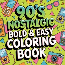 Color the 90s: A 240-Page Retro Coloring Book for Kids & Adults Packed with Iconic Objects.: Reliv, Color the 90s: A 240-Page Retr