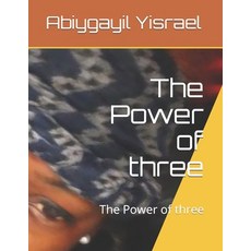 The Power of three: The Power of three Paperback, Independently Published