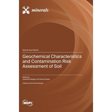 (영문도서)Geochemical Characteristics and Contamination Risk Assessment of Soil Hardcover, Mdpi AG, English, 9783725856299
