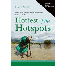 (영문도서)Hottest of the Hotspots: The Rise of Eco-Precarious Conservation Labor in Madaga... Paperback, University of Arizona Press, English, 9780816556649