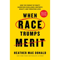 (영문도서)When Race Trumps Merit: How the Pursuit of Equity Sacrifices Excellence Destroy... Paperback, Encounter Books, English, 9781641774994 Encounter Books, English, 9781641774994