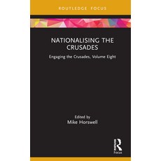 (영문도서)Nationalising the Crusades: Engaging the Crusades Volume Eight Hardcover, Routledge, English, 9781032149547